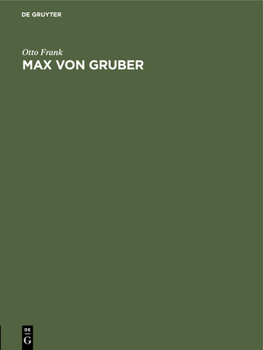 Hardcover Max Von Gruber: Festrede Gehalten in Der Öffentlichen Sitzung Der B. Akademie Der Wissenschaften Zur Feier Des 169. Stiftungstages Am [German] Book