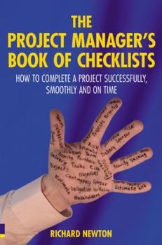 Paperback The Project Manager's Book of Checklists: How to Complete a Project Successfully, Smoothly and on Time Book