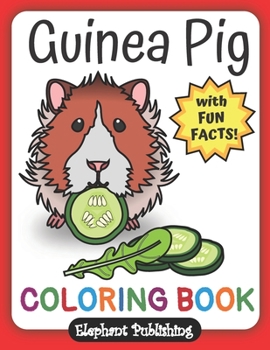 Paperback Guinea Pig Coloring Book: Color and Learn! - Illustrated Facts on Every Page Book