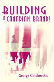 Paperback Building a Canadian Brand! Book