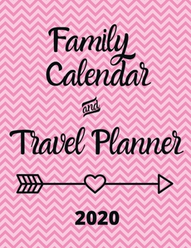 Family  Calendar & Travel Planner 2020: 2020 Weekly Planner, 8.5x11 inches, January 1, 2020 to December 31, 2020, Calendar & Travel Planner