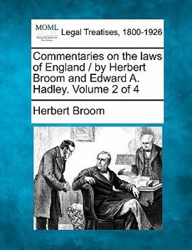 Paperback Commentaries on the laws of England / by Herbert Broom and Edward A. Hadley. Volume 2 of 4 Book