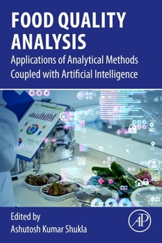 Paperback Food Quality Analysis: Applications of Analytical Methods Coupled with Artificial Intelligence Book