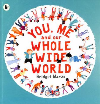 You, Me and Our Whole Wide World