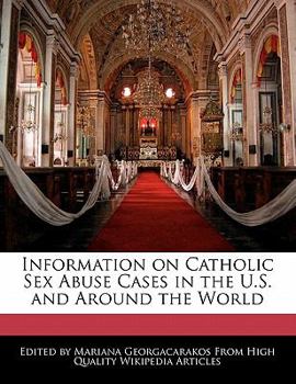 Information on Catholic Sex Abuse Cases in the U S and Around the World