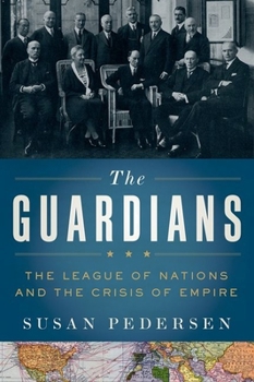 Hardcover Guardians: The League of Nations and the Crisis of Empire Book