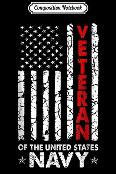 Composition Notebook: Veteran Of The United States Navy US Flag Navy Veteran Gifts  Journal/Notebook Blank Lined Ruled 6x9 100 Pages