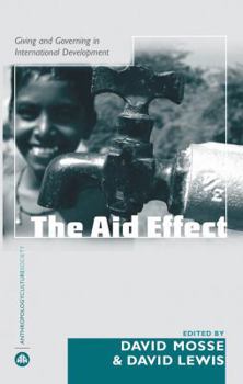 Paperback The Aid Effect: Ethnographies of Development Practice and Neo-Liberal Reform Book