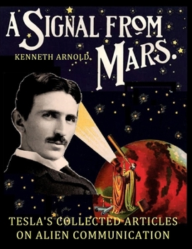 Paperback A Signal from Mars: Tesla's Collected Articles on Alien Communication Book