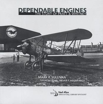 Hardcover Dependable Engines: The Story of Pratt & Whitney (Library of Flight) Book