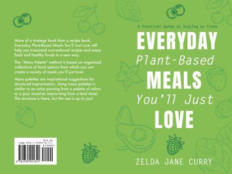 Paperback Everyday Plant-Based Meals You'll Just Love: A Practical Guide to Staying on Track Book