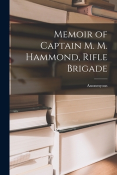 Paperback Memoir of Captain M. M. Hammond, Rifle Brigade Book
