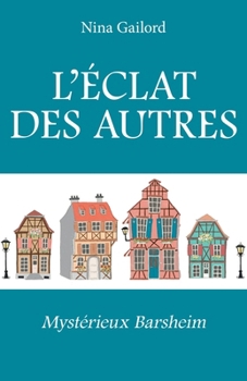 Paperback L'Éclat des autres: Mystérieux Barsheim [French] Book