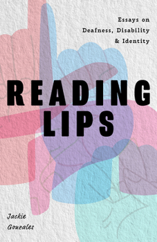 Paperback Reading Lips: Essays on Deafness, Disability and Identity Book