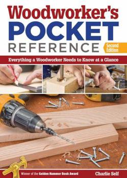 Paperback Woodworker's Pocket Reference: Everything a Woodworker Needs to Know at a Glance Book