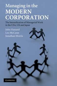 Paperback Managing in the Modern Corporation: The Intensification of Managerial Work in the USA, UK and Japan Book