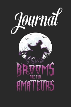 Journal: Halloween Brooms Are For Amateurs Witch Moon Blank Ruled Line College Journal Notebook Size for Diary Student Teacher Friend with 120 Pages of 6inx9in Blank Paper