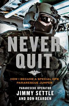 Paperback Never Quit: How I Became a Special Ops Pararescue Jumper Book