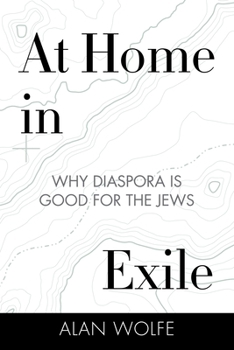 Hardcover At Home in Exile: Why Diaspora Is Good for the Jews Book