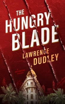 Paperback The Hungry Blade: A Roy Hawkins Thriller Book