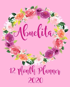 Paperback Abuelita 12 Month Planner 2020: 8x10 Planner, Calendar, Habit Tracker for Abuelita Mexican, Spanish, Latina Grandmother's Gift Book
