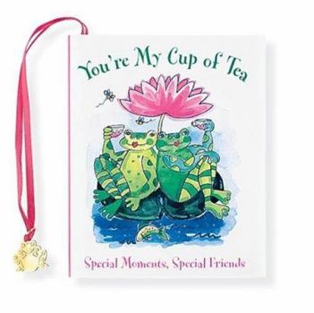 Hardcover You're My Cup of Tea: Special Moments, Special Friends [With 24k Gold-Plated Charm] Book