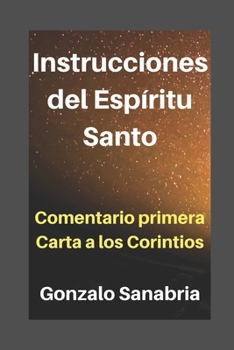 Paperback Instrucciones del Espíritu Santo: Estudio o comentario de la 1a Carta a los Corintios [Spanish] Book