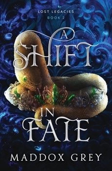A Shift in Fate - Book #2 of the Lost Legacies