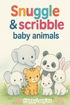 Paperback Snuggle & Scribble: Baby Animals Book
