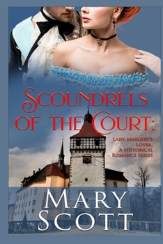 Paperback Scoundrels of the Court: Lady Margery's Lover: A Historical Romance Series Book