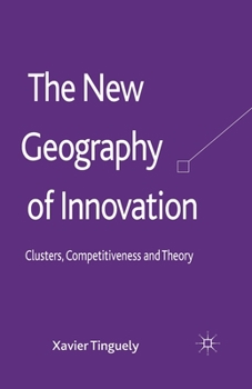 Paperback The New Geography of Innovation: Clusters, Competitiveness and Theory Book