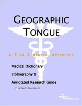 Paperback Geographic Tongue: A Medical Dictionary, Bibliography, And Annotated Research Guide To Internet References Book