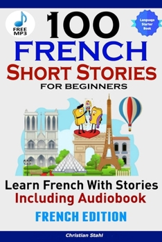 Paperback 100 French Short Stories for Beginners Learn French with Stories Including AudiobookFrench Edition Foreign Language Book 1 Book