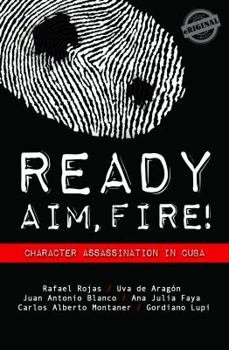 Paperback Ready, Aim, Fire! Character Assassination in Cuba Book