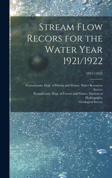 Hardcover Stream Flow Recors for the Water Year 1921/1922; 1921/1922 Book