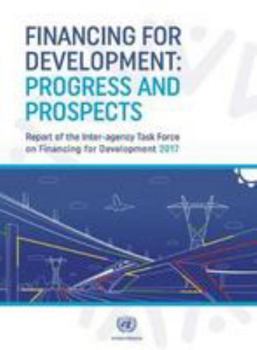 Paperback Inter-Agency Task Force on Financing for Development Inaugural Report 2017: Investing in Sustainable Development Book