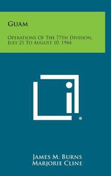 Hardcover Guam: Operations of the 77th Division, July 21 to August 10, 1944 Book