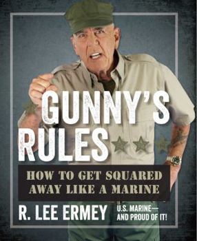 Hardcover Gunny's Rules: How to Get Squared Away Like a Marine Book