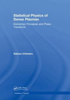 Hardcover Statistical Physics of Dense Plasmas: Elementary Processes and Phase Transitions Book