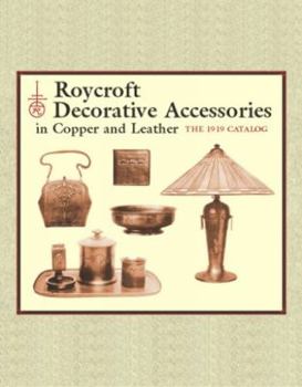 Paperback Roycroft Decorative Accessories in Copper and Leather: The 1919 Catalog Book