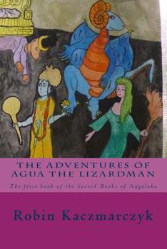 Paperback The Adventures of Agua the Lizardman Book