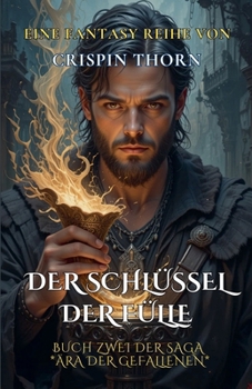Der Schlüssel der Fülle (Ära Der Gefallenen) (German Edition)