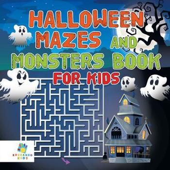 Paperback Halloween Mazes and Monsters Book for Kids Book