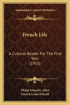 Paperback French Life: A Cultural Reader For The First Year (1915) Book
