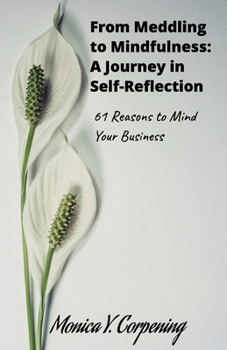 Paperback From Meddling to Mindfulness: A Journey in Self-Reflection. 61 Reasons to Mind Your Business Book