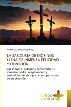 La Sabiduria de Dios Nos Llena de Inmensa Felicidad Y Devocion (Spanish Edition)