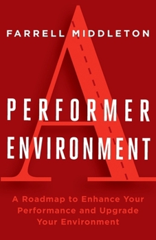 Paperback A Performer, A Environment: A Roadmap to Enhance Your Performance and Upgrade Your Environment Book