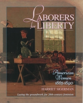 Paperback Laborers for Liberty: American Women 1865-1890 Book