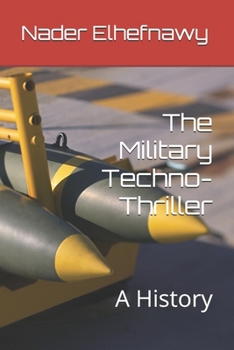 Paperback The Military Techno-Thriller: A History Book