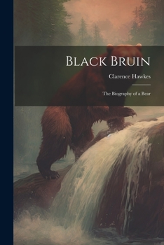 Paperback Black Bruin: The Biography of a Bear Book